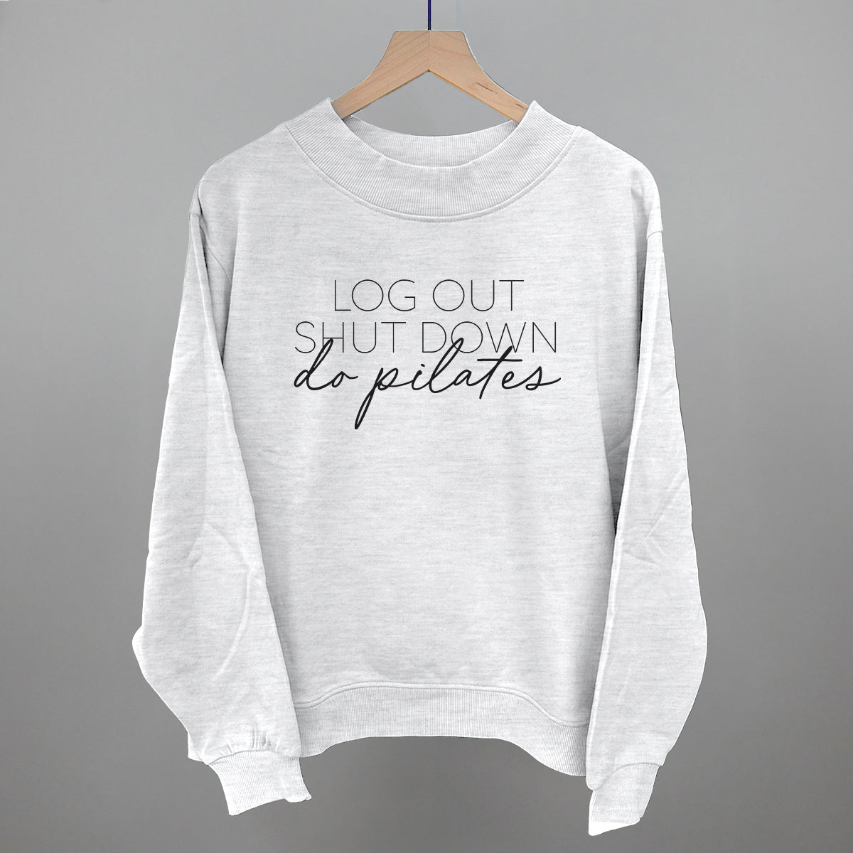 Log Out Shut Down Do Pilates
