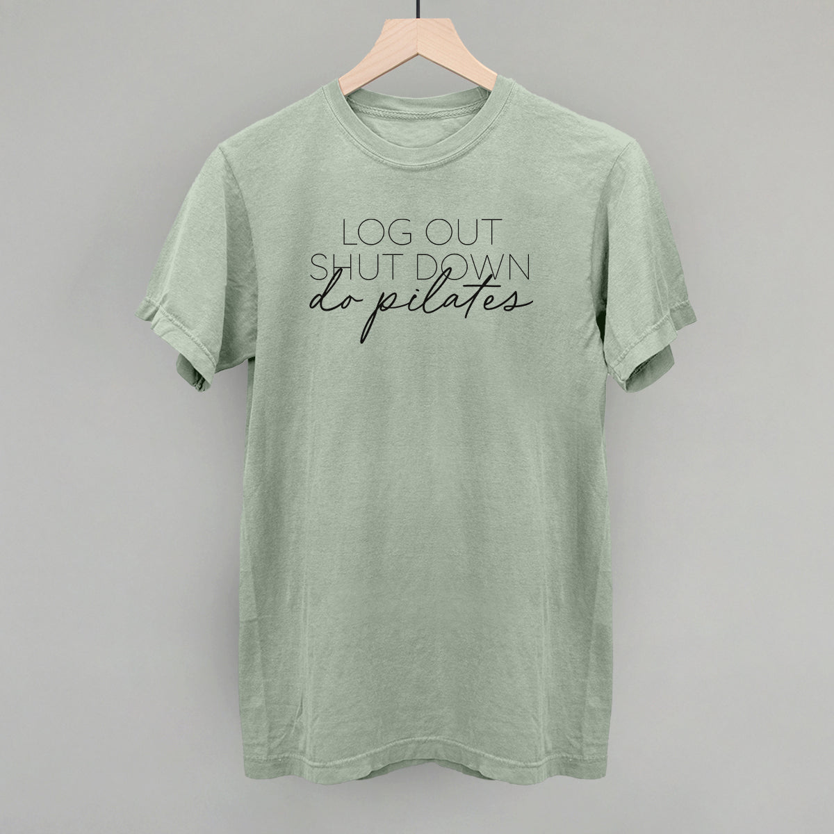 Log Out Shut Down Do Pilates