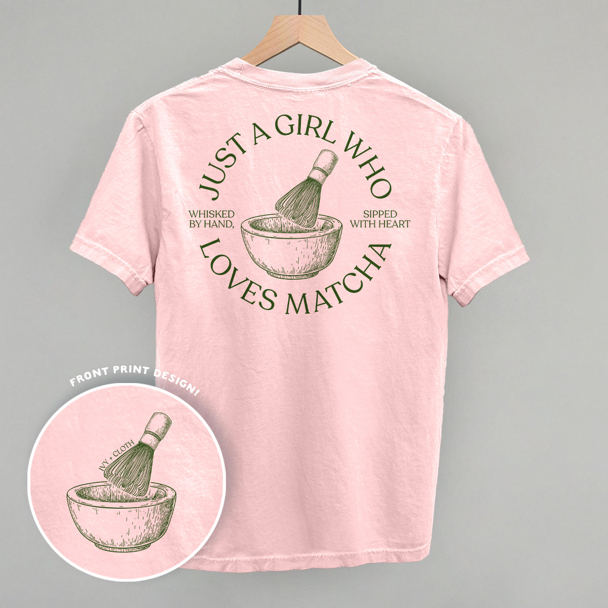 Just A Girl Who Loves Matcha (Back Print)