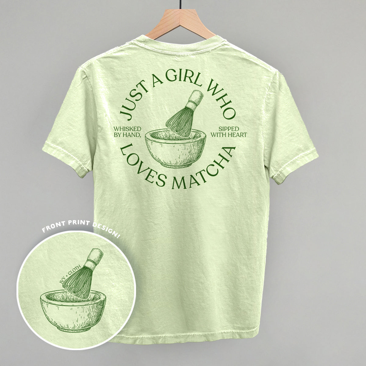 Just A Girl Who Loves Matcha (Back Print)